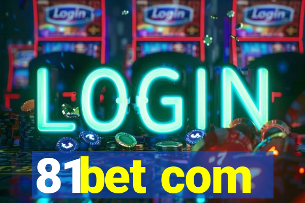 81bet com